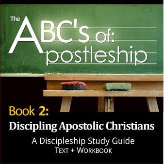 ABC s Of Apostleship Book 2: Discipling Apostolic Christians on Sale