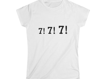 7! 7! 7! Women s Softstyle Tee Supply