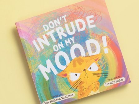 Dont Intrude My Mood by Rhea Malhotra Mukhtyar and Urvashi Dubey Supply