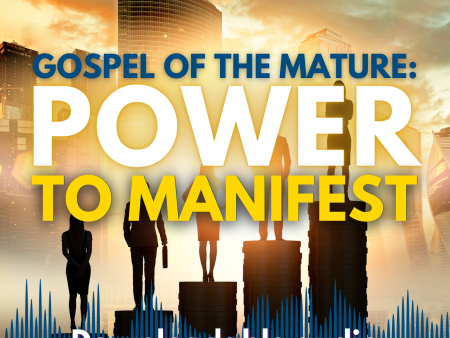 Gospel of the Mature: Power to Manifest For Sale