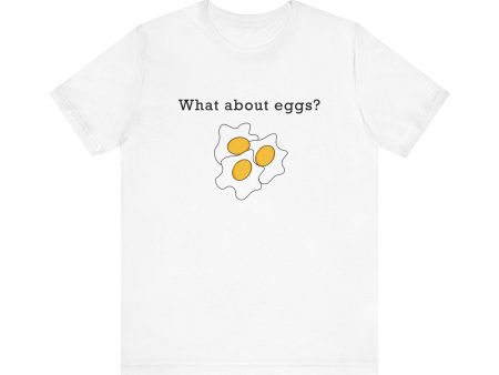 What about eggs?  Unisex Jersey Short Sleeve Tee Online